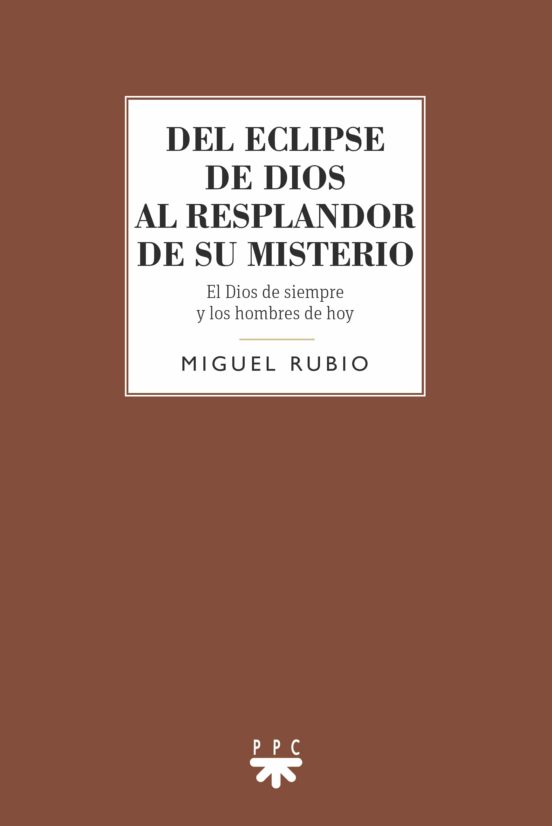 Del Eclipse De Dios Al Resplandor De Su Misterio