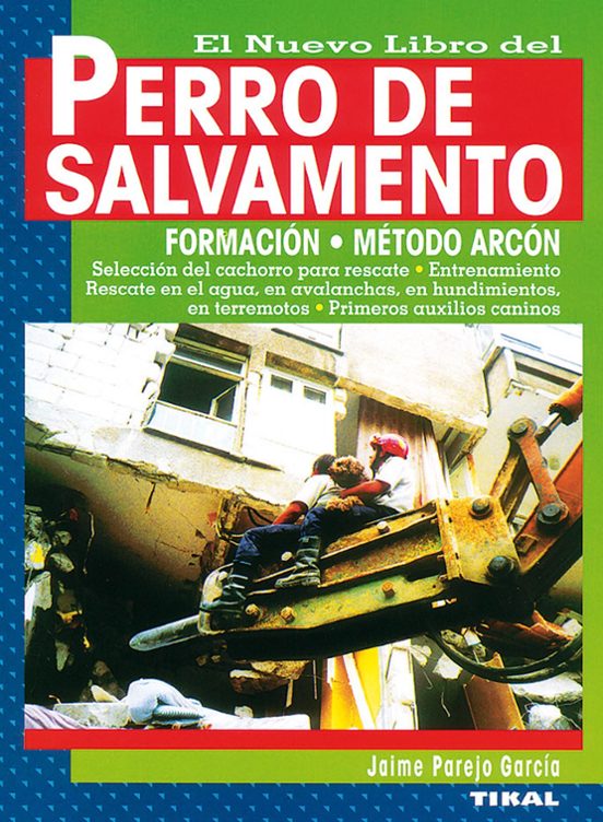 El Nuevo Libro Del Perro De Salvamento: Formacion Metodo Arcon
