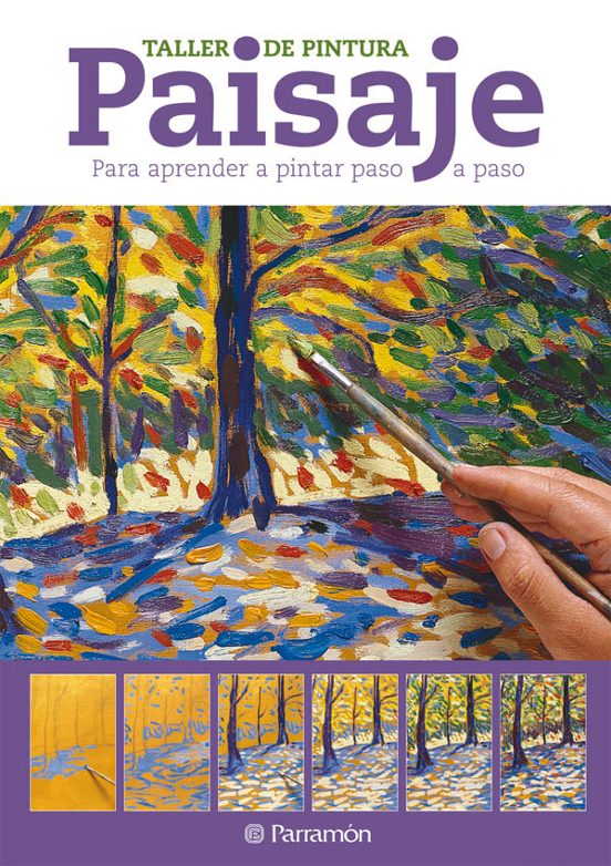 Paisaje: Taller De Pintura Para Aprender A Pintar Paso A Paso