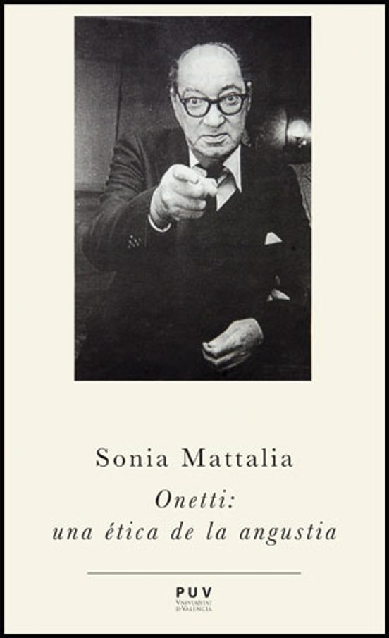 Onetti: Una Ética De La Angustia