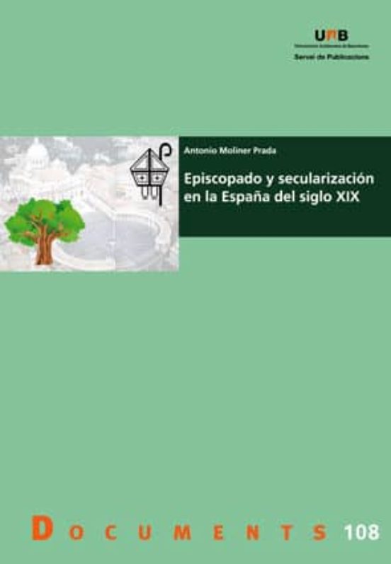 Episcopado Y Secularizacion En La España Del Siglo Xix