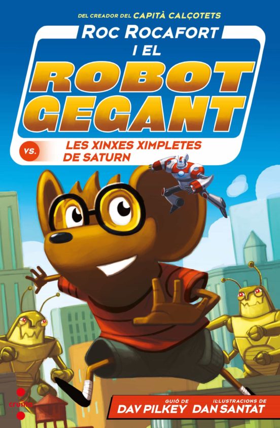 Roc Rocafort I El Robot Gegant Contra Les Xinxes Ximpletes De Saturn