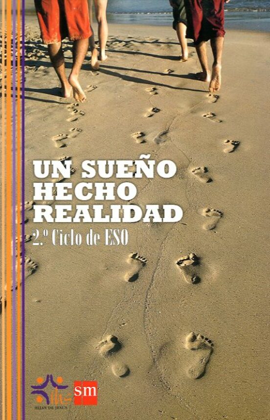 Un Sueño Hecho Realidad 2 Ciclo Eso Hijas De Jesús Ed 2010