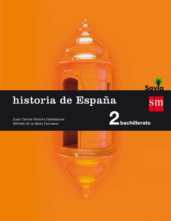 Historia De España. 2º Bachillerato. Savia 2016