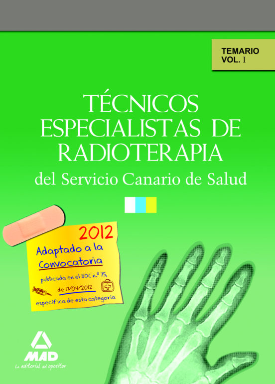 Técnicos Especialistas De Radioterapia Del Servicio Canario De Salud. Temario. Volumen I