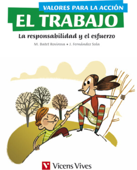 Valores Para La Acción. 5º Primaria El Trabajo. La Responsabilida D Y
