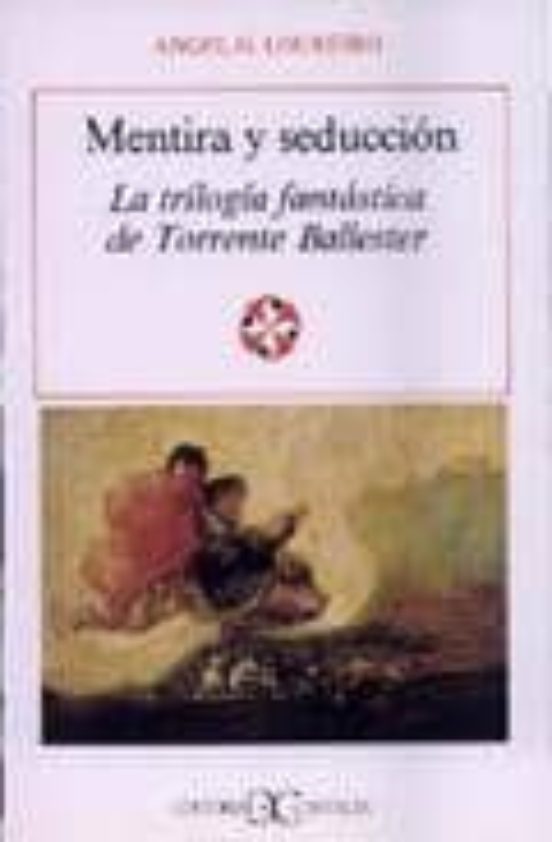 Mentira Y Seducción. La Trilogía Fantástica De Torrente Ballester