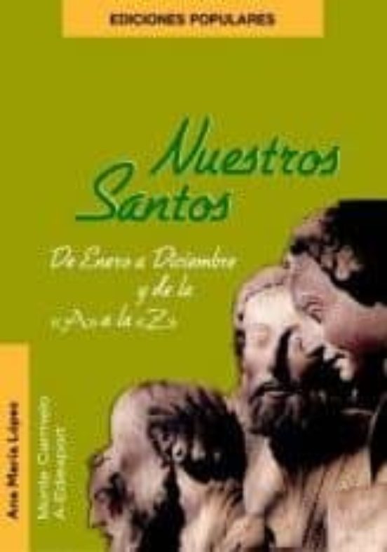Nuestros Santos De Enero A Diciembrey De La A A La Z
