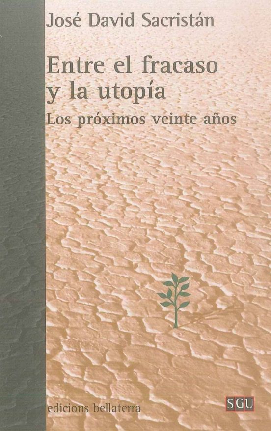 Entre El Fracaso Y La Utopia: Los Proximos Veinte Años