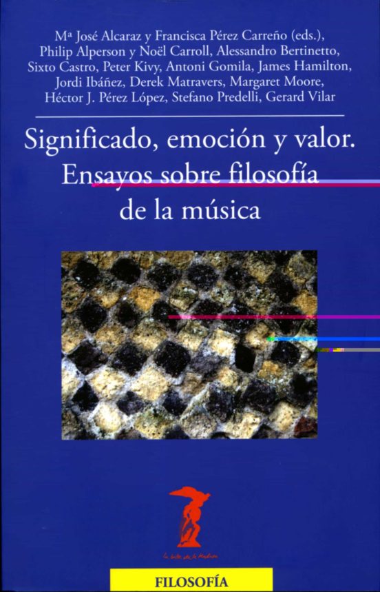 Significado Emocion Y Valor. Ensayos Sobre Filosofia De La Music A