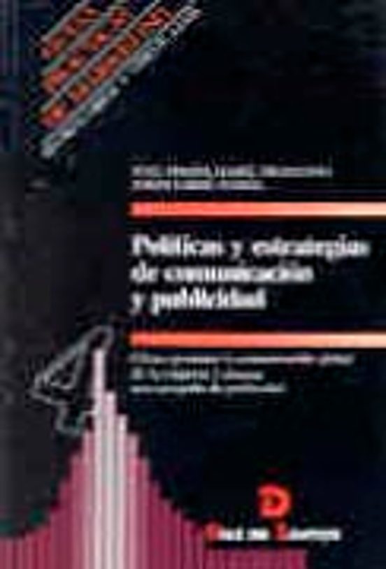 Politicas Y Estrategias De Comunicacion Y Publicidad: Como Gestio Nar