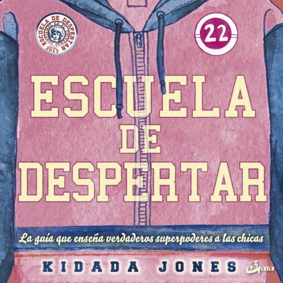 Escuela De Despertar: La Guia Que Enseña Verdaderos Superpoderes A Las