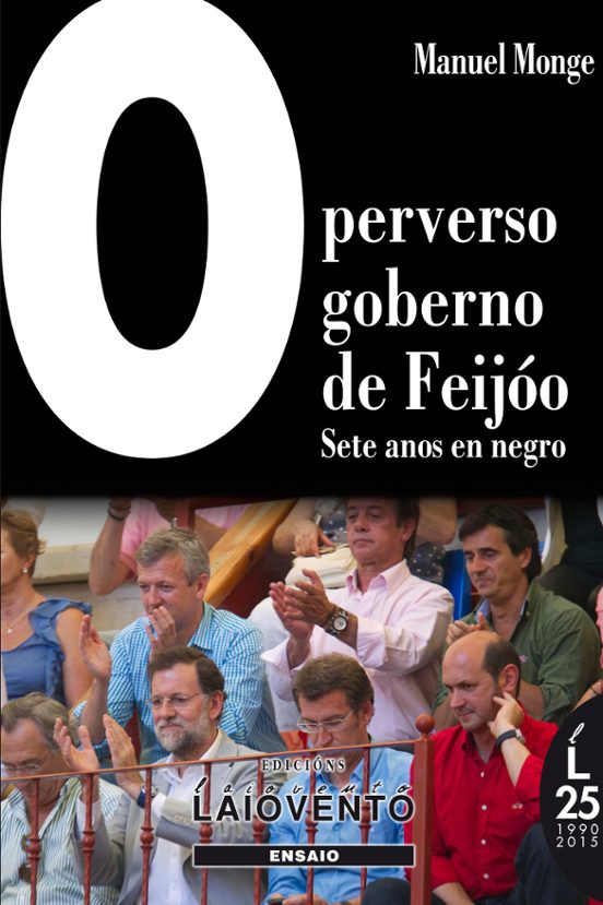 Perverso Goberno De Feijoo. Sete Anos En Negro