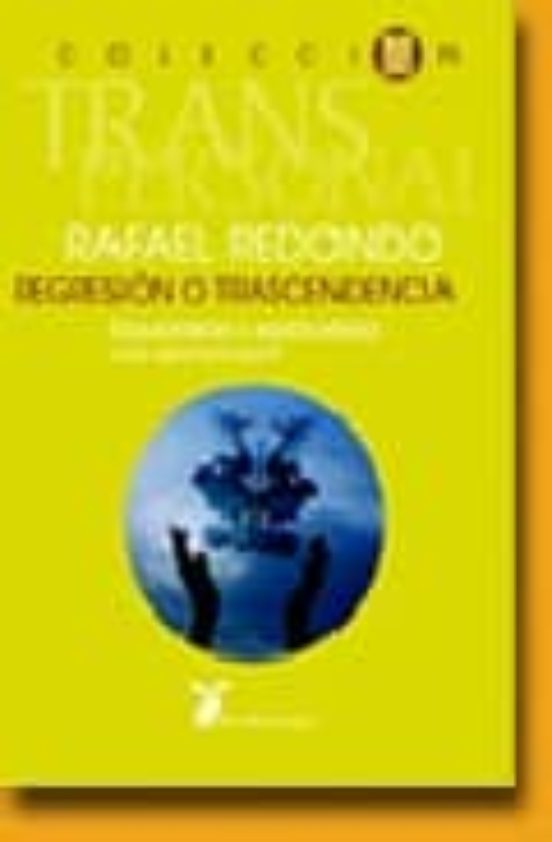 Regresion O Trascendencia: Esquizofrenia O Espiritualidad. Una Ap Roxi