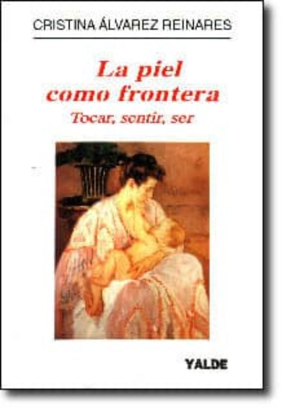 La Piel Como Frontera: Tocar Sentir Ser
