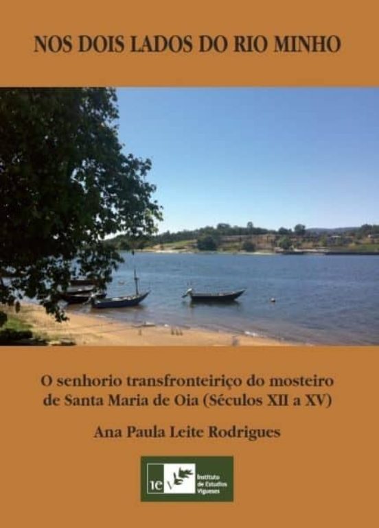Nos Dois Lados Do Rio Minho: O Senhorio Transfronteriço Do Mosteiro De
