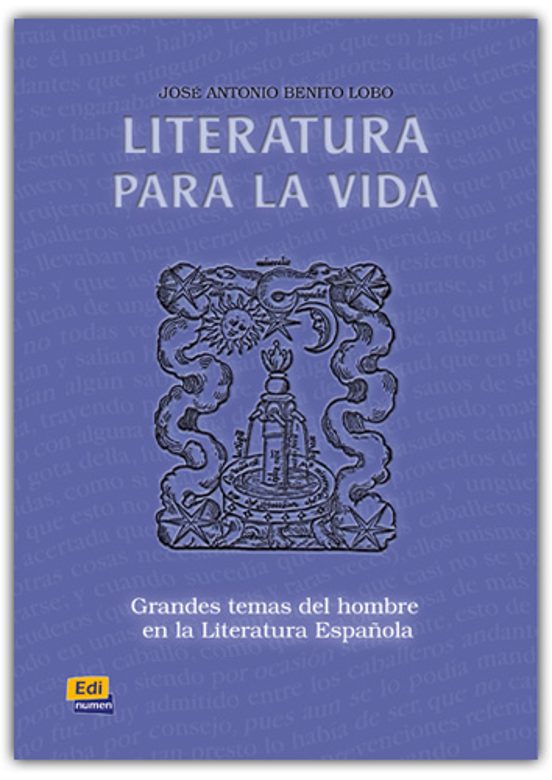 Literatura Para La Vida: Grandes Temas Del Hombre En La Literatur A Es