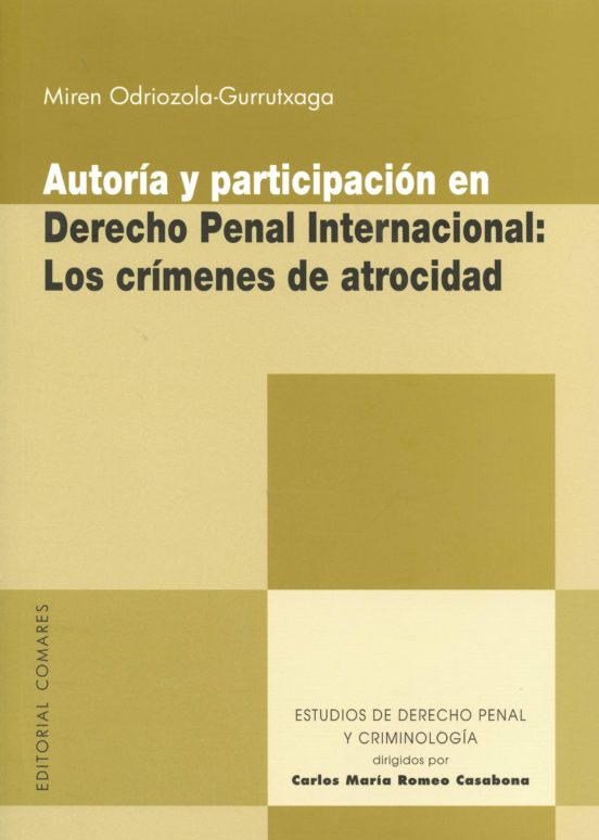 Autoría Y Participación En Derecho Penal Internacional: Los Crímenes De Atrocidad