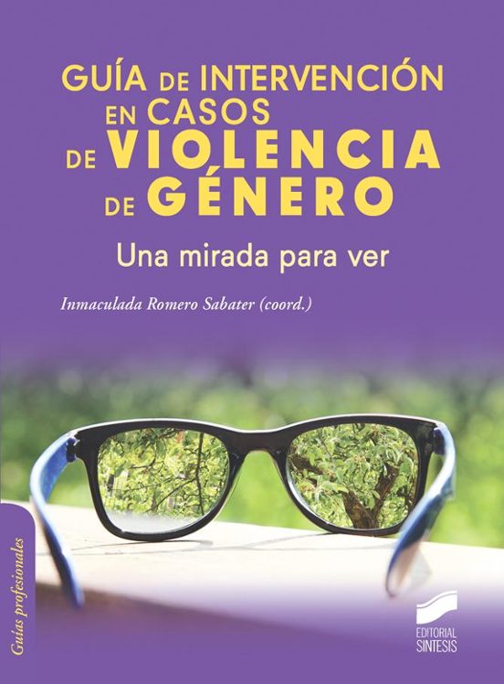 Guia de Intervencion en Casos de Violencia de Genero: Una Mirada para