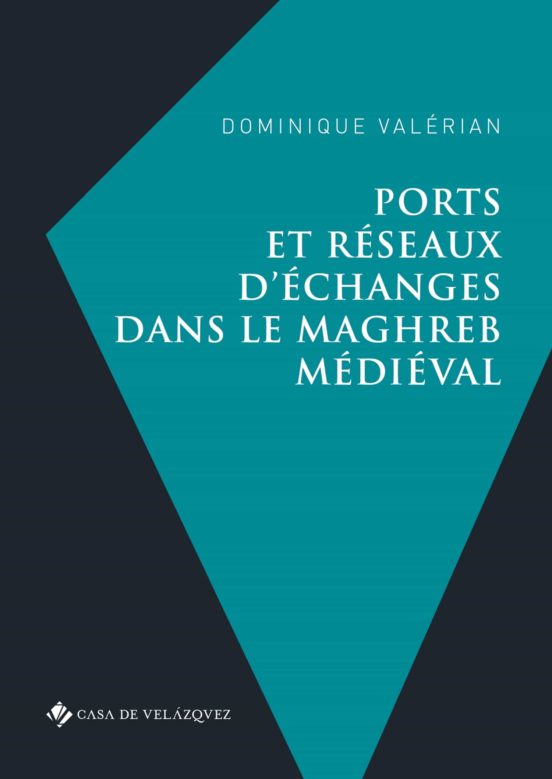 Ports Et Reseaux D Echanges Dans Le Maghreb Medieval