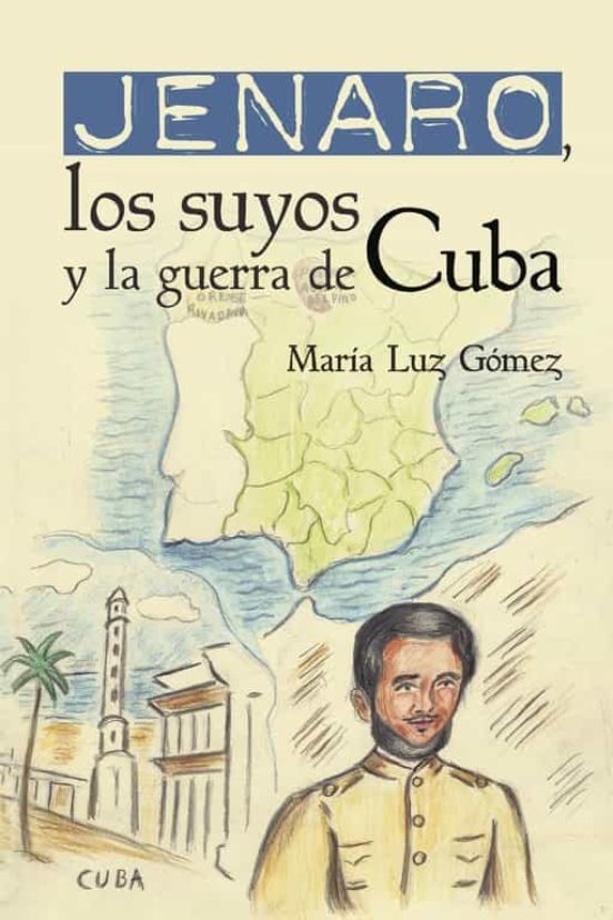 Jenaro Los Suyos Y La Guerra De Cuba