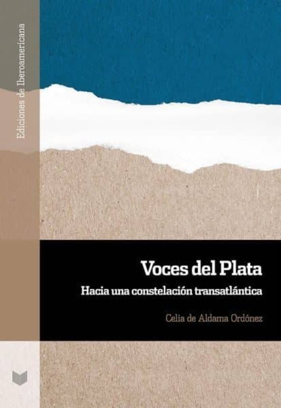 Voces Del Plata: Hacia Una Constelacion Transatlantica