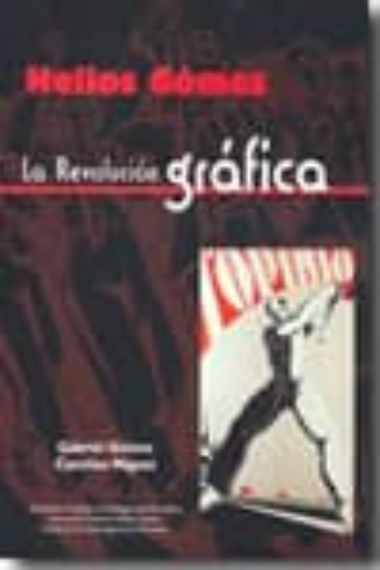 Helios Gomez: La Revolucion Grafica