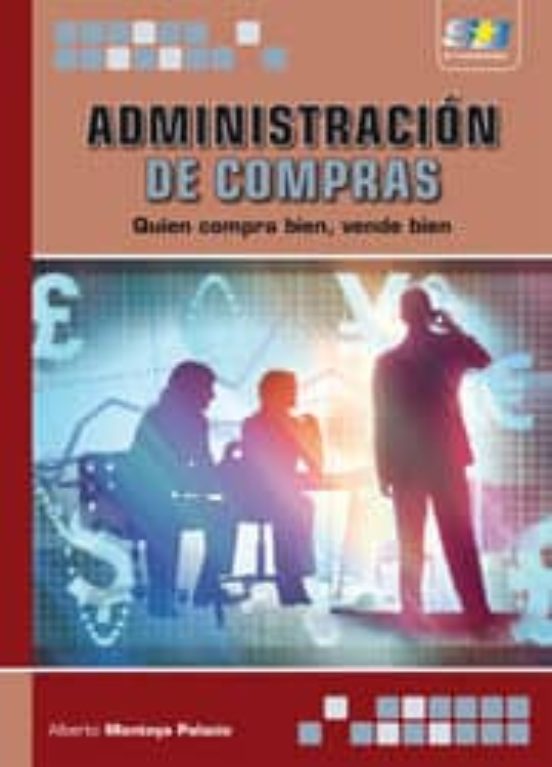 Administracion De Compras: Quien Compra Bien Vende Bien
