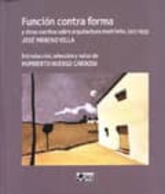Funcion Contra Forma Y Otros Escritos Sobre Arquitectura Madrileñ A 19