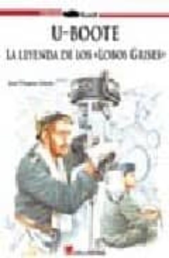 U-boote: La Leyenda De Los Lobos Grises