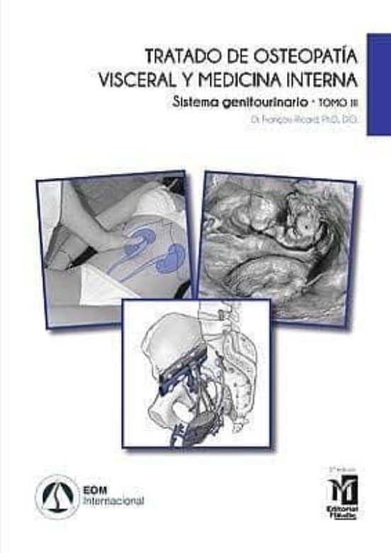 Tratado De Osteopatia Visceral Y Medicina Interna Tomo Iii: Sistema Ge