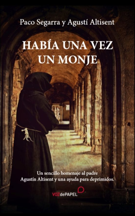 Habia una Vez un Monje: Un Sencillo Homenaje al Padre Agustín Alt Isen