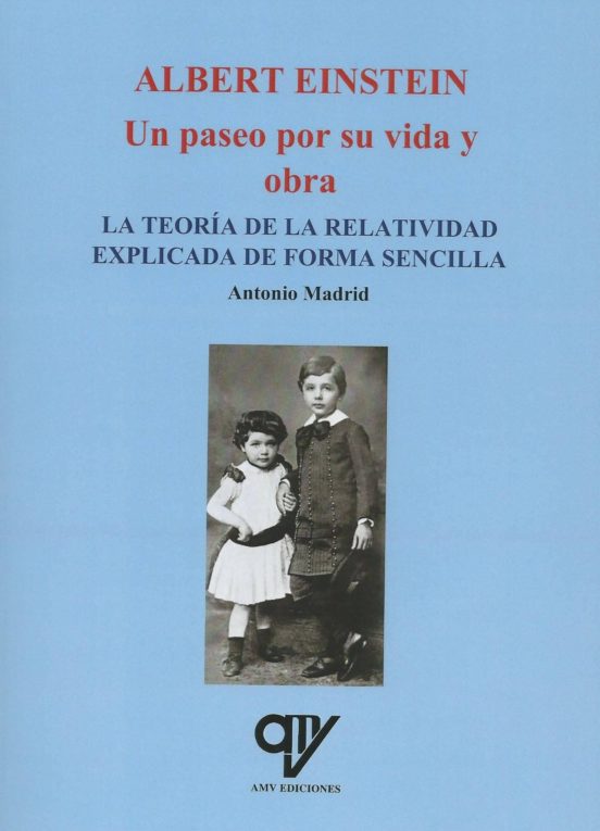 Albert Einstein: Un Paseo Por Su Vida Y Obra: La Teoria De La Relativi