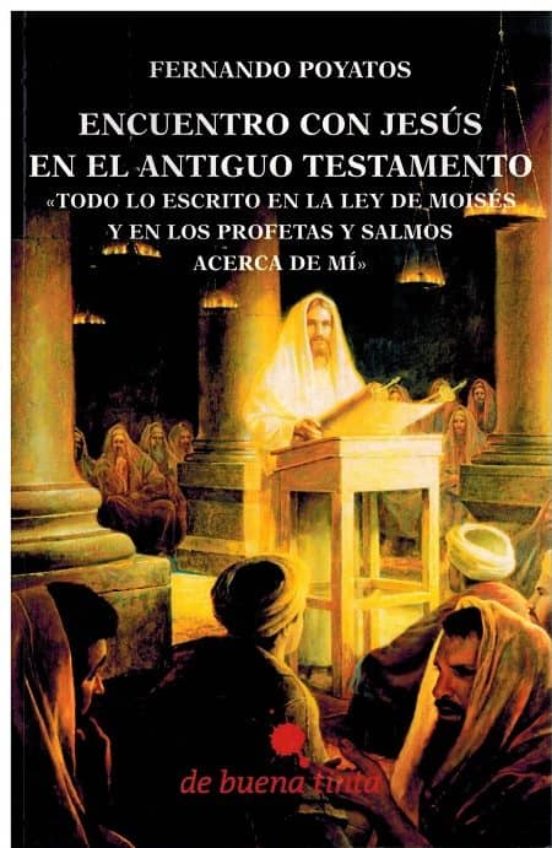 Encuentro con Jesus en el Antiguo Testamento: Todo lo Escrito en la le