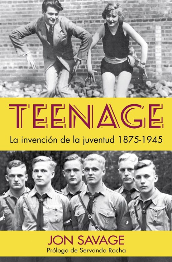 Teenage: La Invencion de la Juventud 1875-1945
