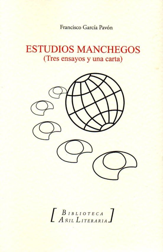 Estudios Manchegos: Tres Ensayos Y Una Carta