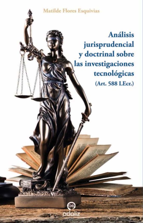 Análisis Jurisprudencial Y Doctrinal Sobre Las Investigaciones Tecnológicas