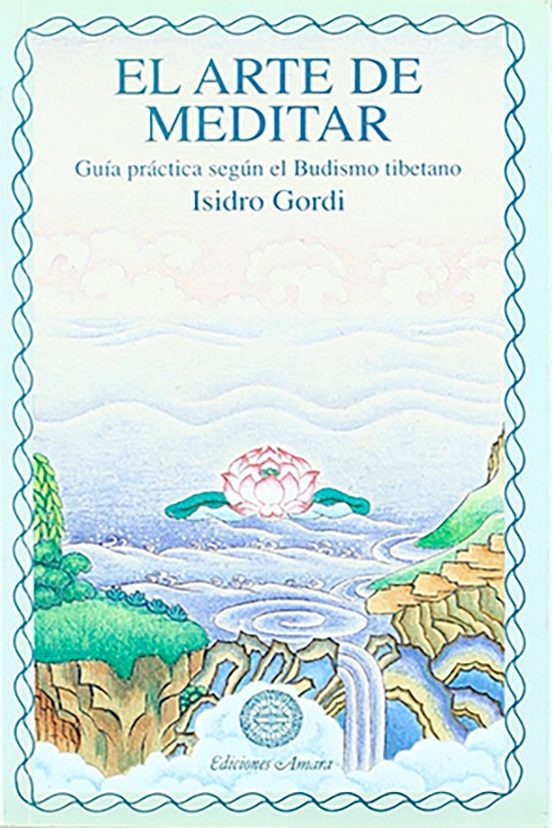 El Arte De Meditar: Guia Practica Segun El Budismo Tibetano