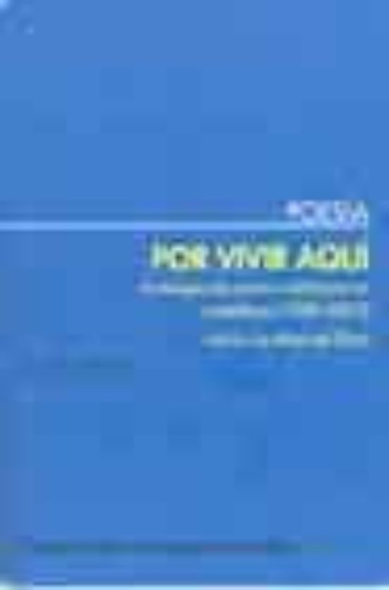 Por Vivir Aqui: Antologia De Poetas Catalanes En Castellano. 1980 -200