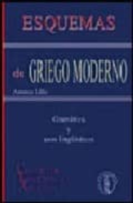 Esquemas De Griego Moderno: Gramatica Y Usos Lingüisticos