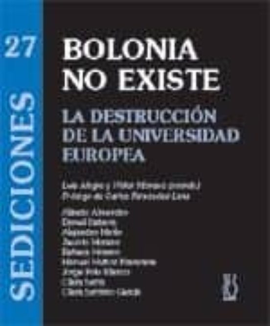 Bolonia No Existe: La Destruccion De La Universidad Europea