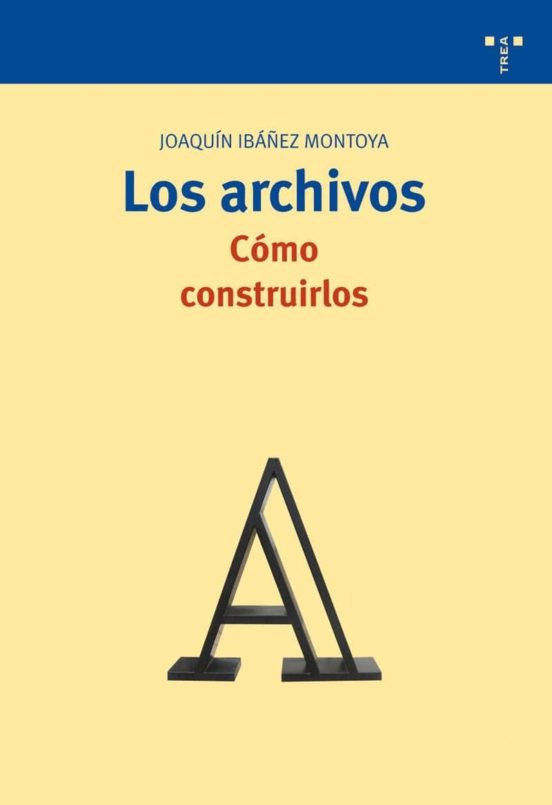 Los Archivos: Cómo Construirlos