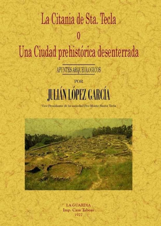 La Citania De Santa Tecla O Una Ciudad Prehistorica Desenterrada. Apun