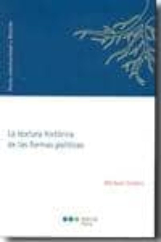 La Textura Histórica De Las Formas Políticas
