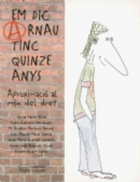 Em Dic Arnau I Tinc Quinze Anys: Aproximacio Al Mon Del Dret