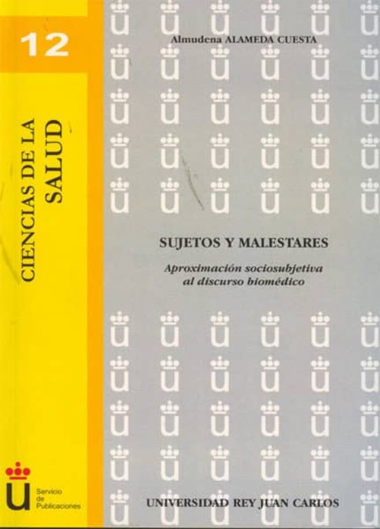 Sujetos Y Malestares: Aproximacion Sociosubjetiva Al Discurso Bio Medi