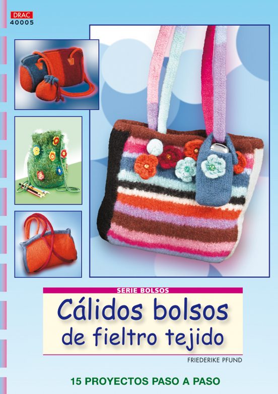 Calidos Bolsos De Fieltro Tejido: 15 Proyectos Paso A Paso