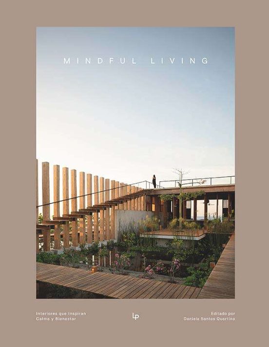 Mindful Living. Interiores Que Inspiran Calma Y Bienestar