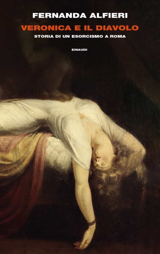 Veronica e Il Diavolo. Storia Di un Esorcismo a Roma