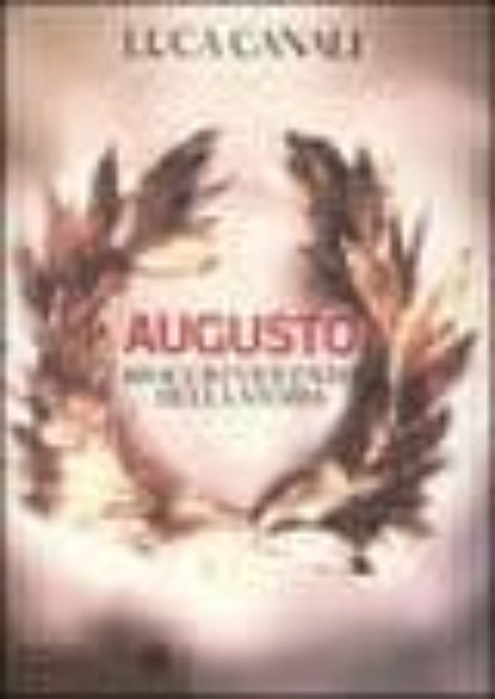 Augusto Il Braccio Violento Della Storia